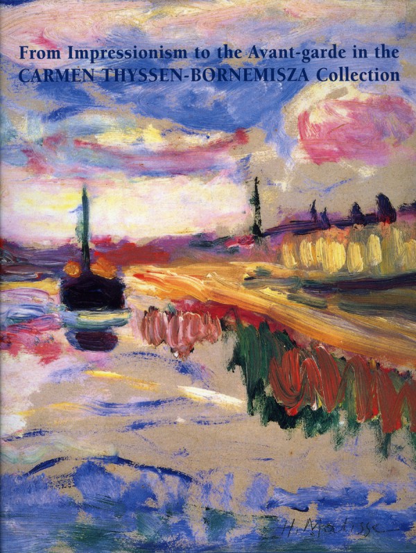 From Impressionism to the Avant-garde in the Carmen Thyssen-Bornemisza Collection