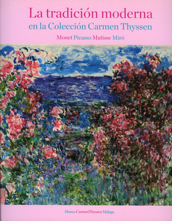 La tradición moderna en la Colección Carmen Thyssen. Monet, Picasso, Matisse y Miró